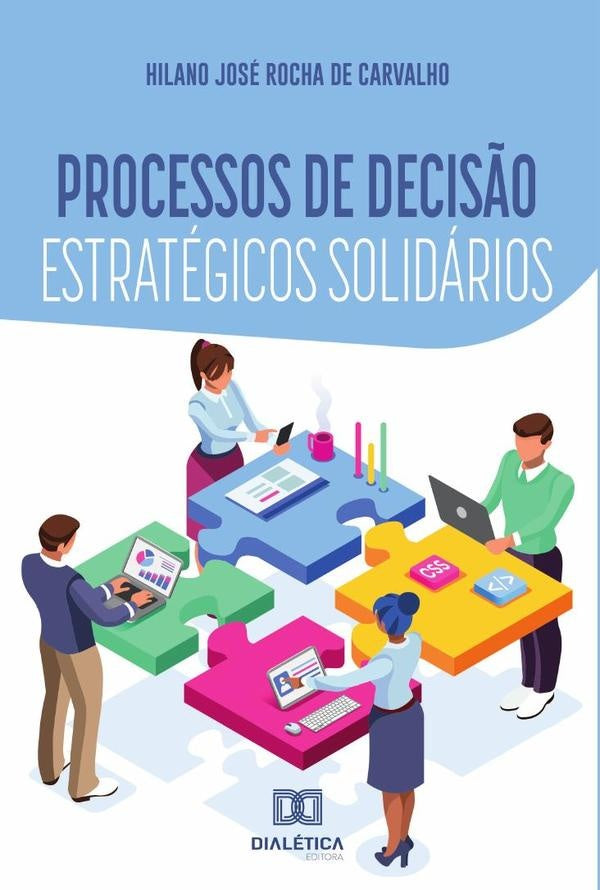 Processos de decisão estratégicos solidários | Hilano José Rocha de Carvalho