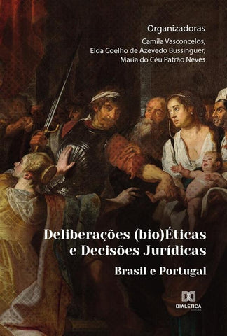 Deliberações (bio)Éticas e Decisões Jurídicas | Camila Vasconcelos