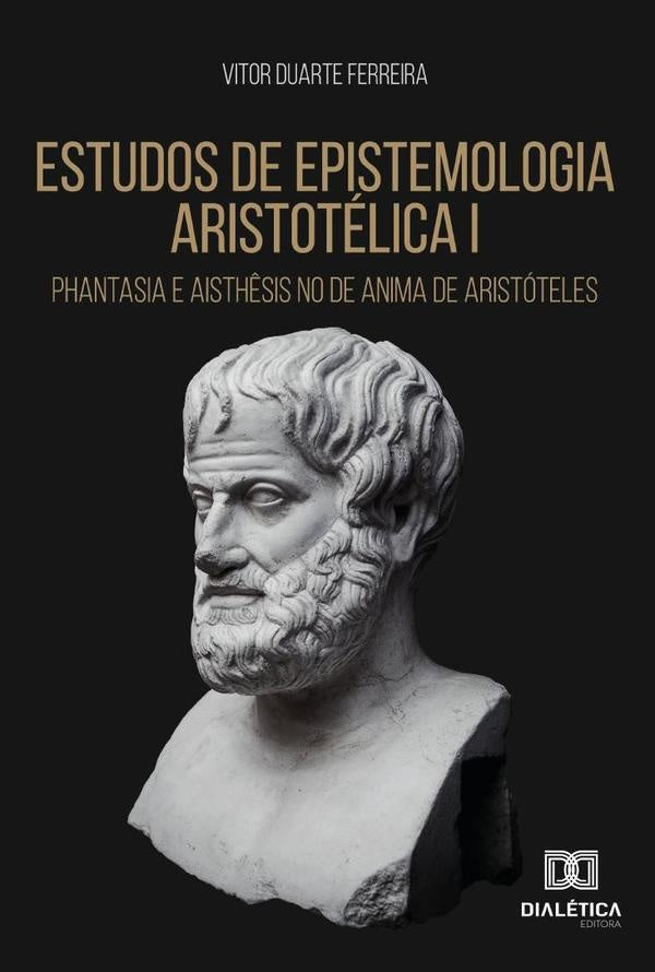 Estudos de epistemologia aristotélica I | Vitor Duarte Ferreira
