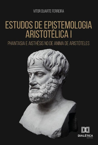Estudos de epistemologia aristotélica I | Vitor Duarte Ferreira
