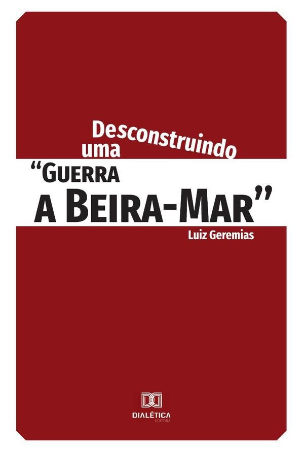 Desconstruindo uma "guerra a Beira-Mar" | Carlos Geremias Alves, Luiz Alves