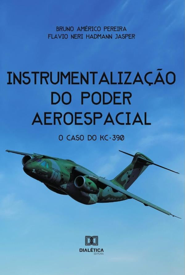 Instrumentalização do Poder Aeroespacial | Bruno Américo Pereira