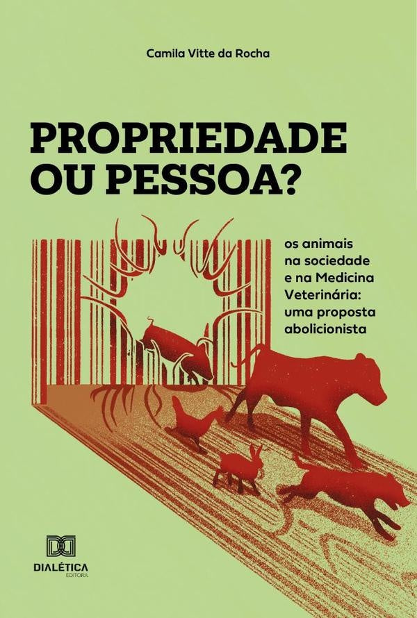 Propriedade ou pessoa?: os animais na sociedade e na Medicina Veterinária | Vitte, Vitte da Rocha