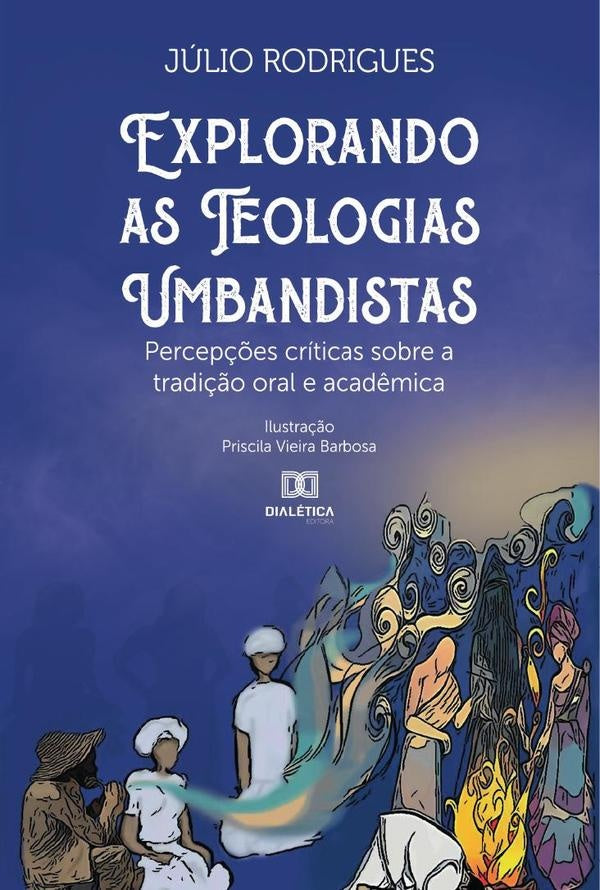 Explorando as teologias Umbandistas | Júlio Rodrigues