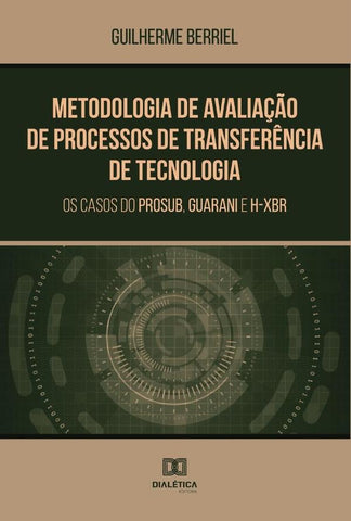 Metodologia de Avaliação de Processos de Transferência de Tecnologia | Guilherme Tadeu Berriel da Silva Oliveir