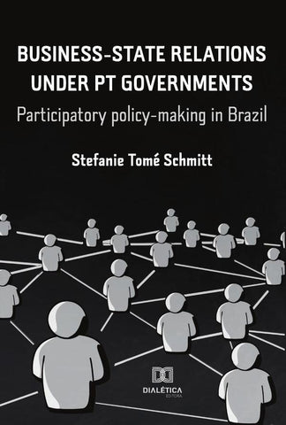 Business-State Relations under PT Governments | Stefanie Tomé Schmitt