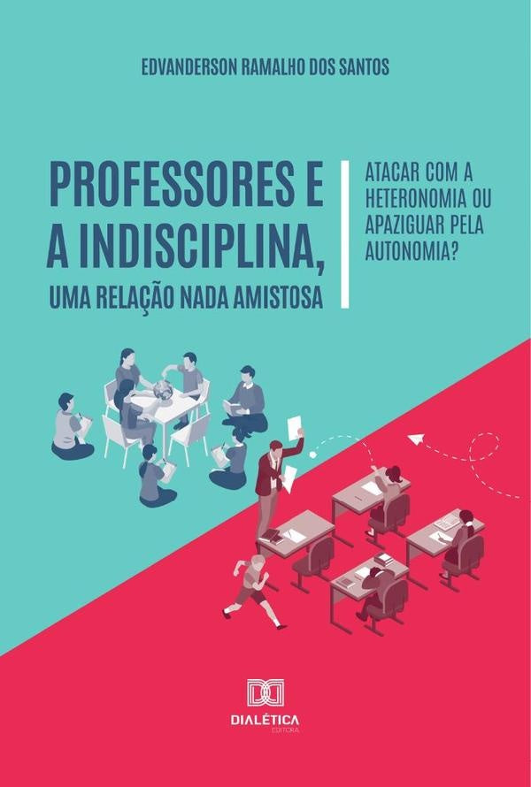 Professores e a indisciplina, uma relação nada amistosa | Edvanderson Ramalho dos Santos