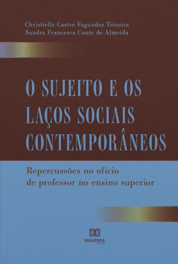 O Sujeito e os Laços Sociais Contemporâneos | Christielle Castro Fagundes Teixeira