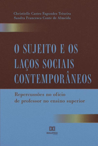 O Sujeito e os Laços Sociais Contemporâneos | Christielle Castro Fagundes Teixeira
