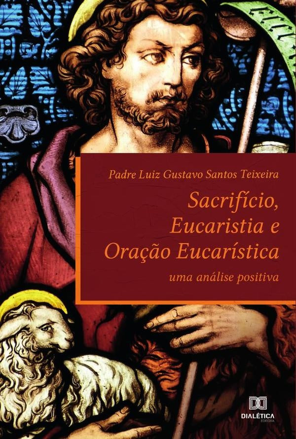 Sacrifício, Eucaristia e Oração Eucarística | G. Teixeira, Gustavo Santos Teixeira
