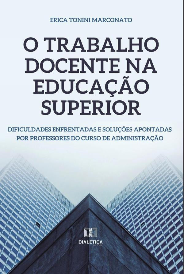 O Trabalho Docente na Educação Superior | Erica Tonini Marconato