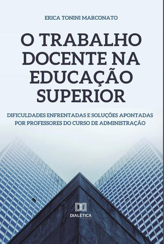 O Trabalho Docente na Educação Superior | Erica Tonini Marconato