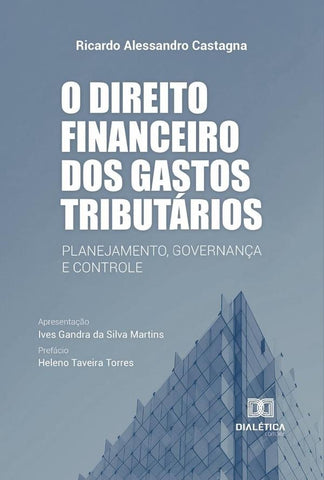 O direito financeiro dos gastos tributários | Ricardo Alessandro Castagna