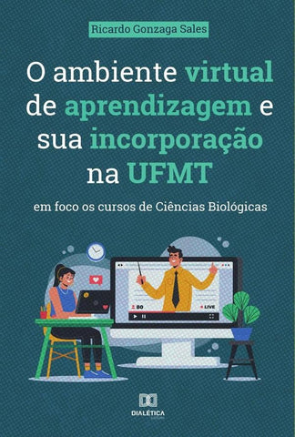 O ambiente virtual de aprendizagem e sua incorporação na UFMT | Ricardo Gonzaga Sales