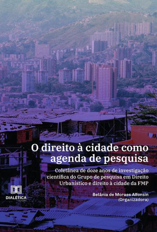 O direito à cidade como agenda de pesquisa | Betânia de Moraes Alfonsin
