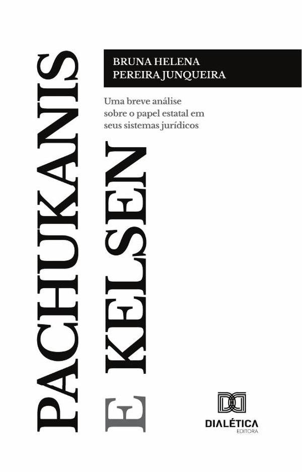 Pachukanis e Kelsen | Bruna Helena Pereira Junqueira