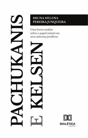 Pachukanis e Kelsen | Bruna Helena Pereira Junqueira