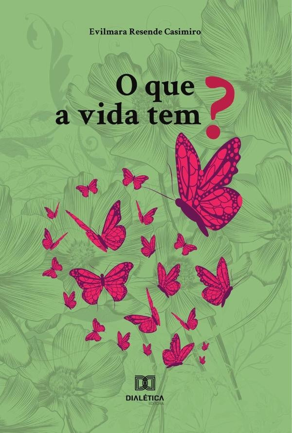 O que a vida tem? | Evilmara Resende Casimiro