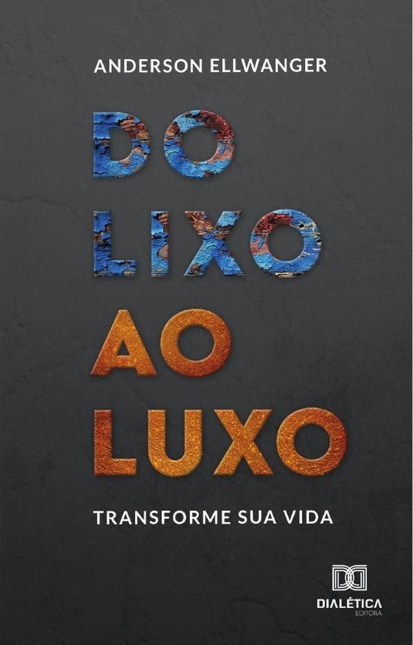 Do Lixo ao Luxo | Anderson Ellwanger