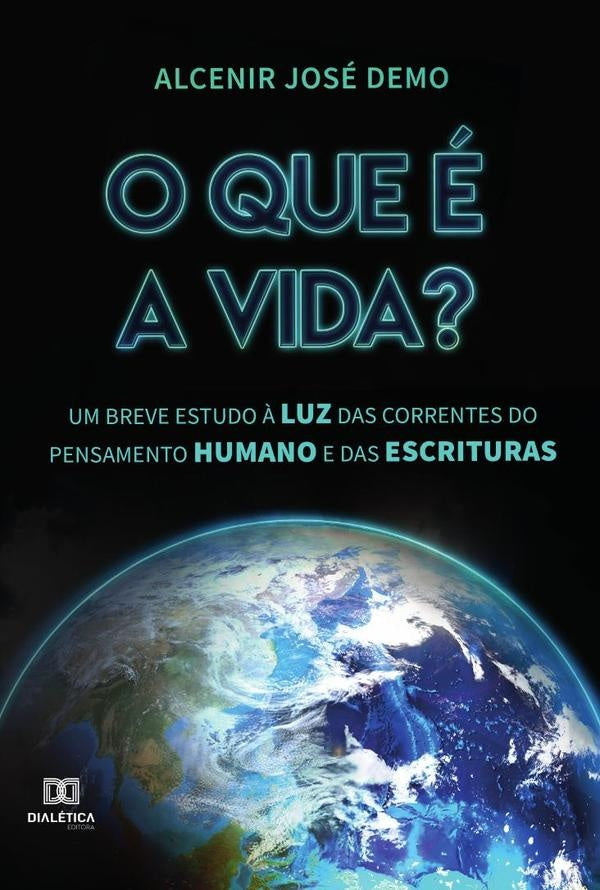 O que é a vida? | Alcenir José Demo