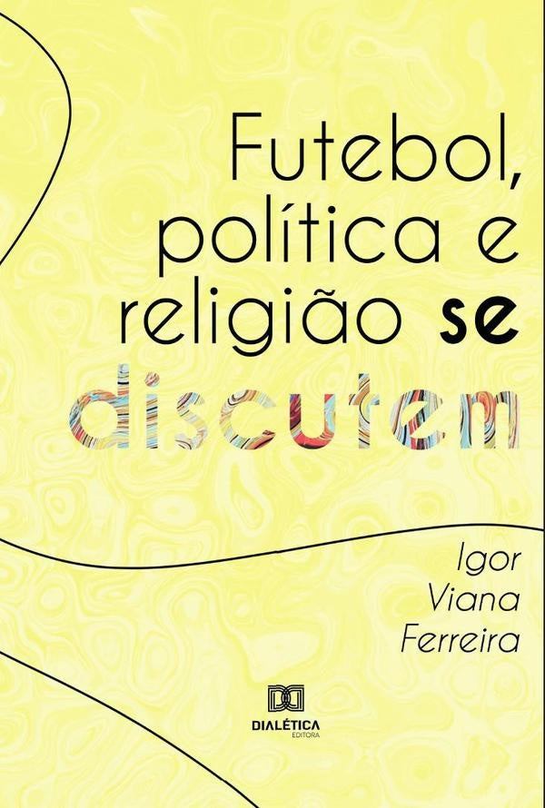 Futebol, política e religião se discutem | Igor Viana Ferreira