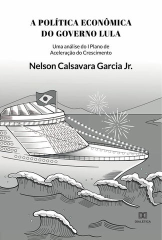 A Política Econômica do governo Lula | Nelson Calsavara Garcia Junior