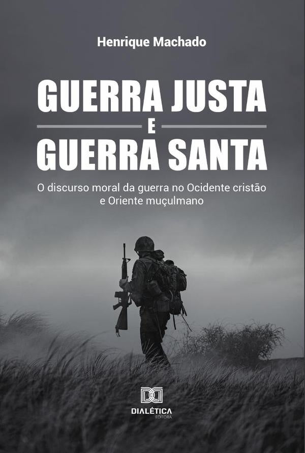 Guerra Justa e Guerra Santa | Henrique Machado