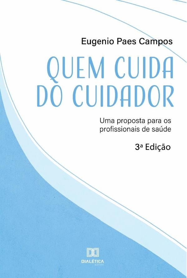 Quem cuida do cuidador | Eugenio Campos