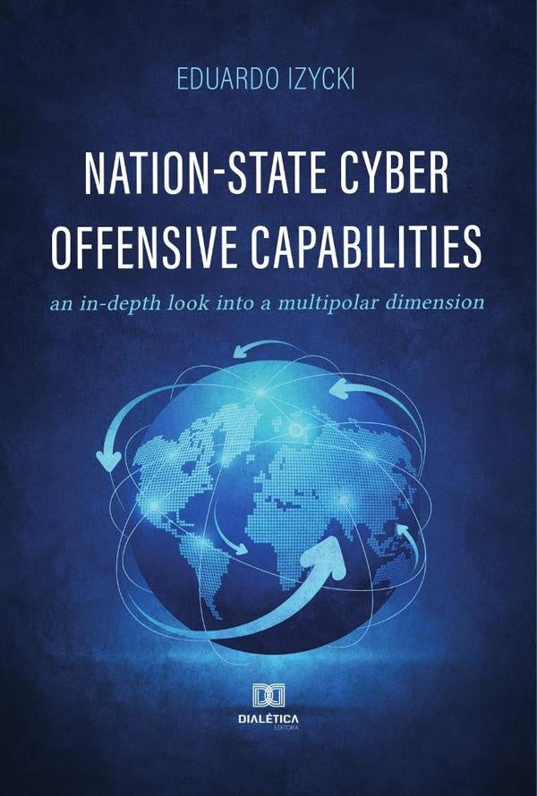 Nation-State Cyber Offensive Capabilities | Eduardo Izycki