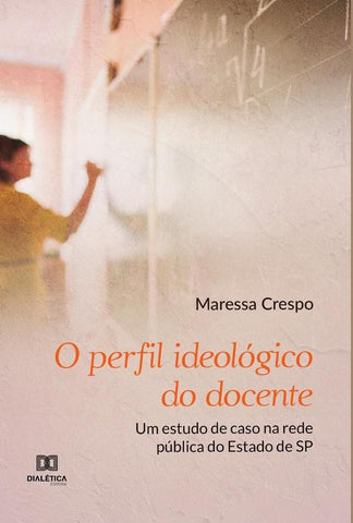 O perfil ideológico do docente | Maressa Crespo