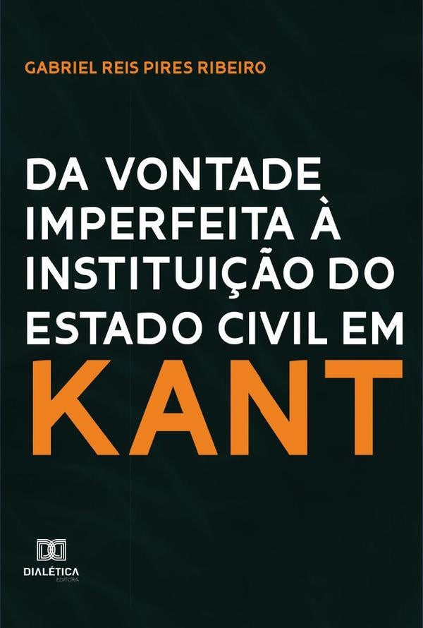 Da vontade imperfeita à instituição do Estado Civil em Kant | Gabriel Reis Pires Ribeiro