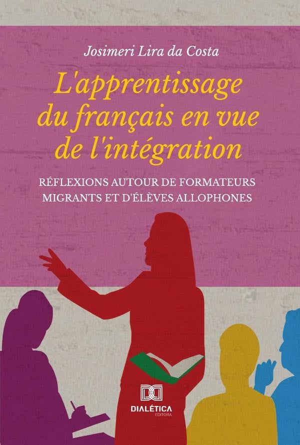 L''apprentissage du français en vue de l''intégration | Josimeri Lira da Costa