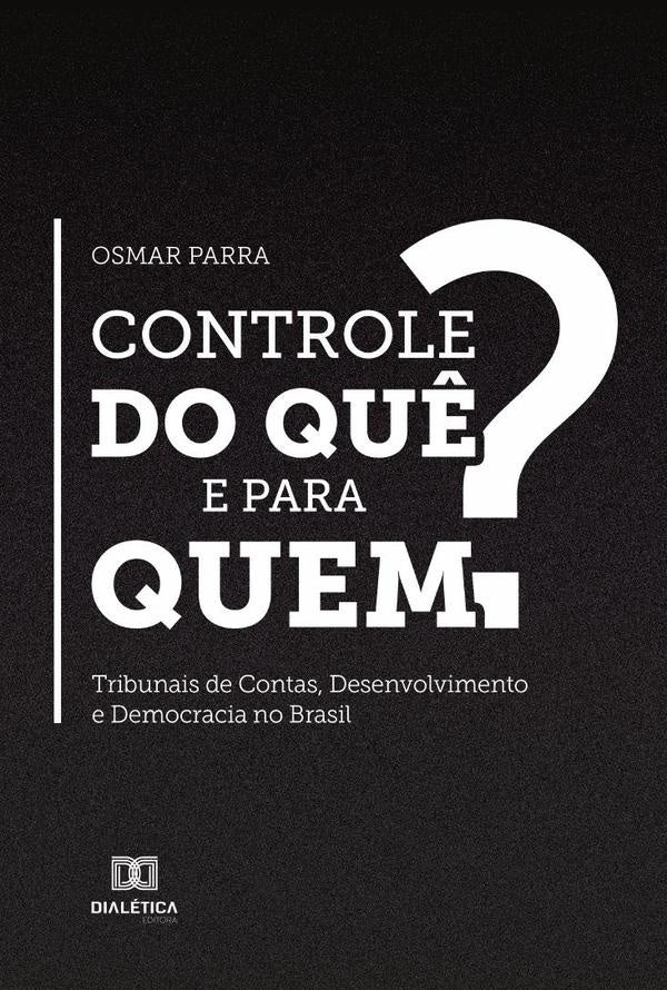 Controle do quê e para quem? | Osmar Costa Parra