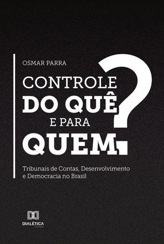 Controle do quê e para quem? | Osmar Costa Parra