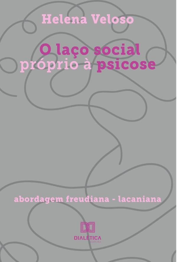O laço social próprio à psicose | Helena Cosma da Graça Fonseca Veloso