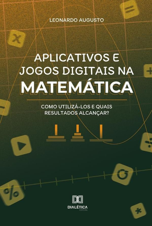 Aplicativos e jogos digitais na matemática | Leonardo Augusto
