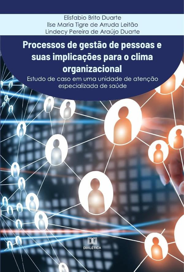 Processos de gestão de pessoas e suas implicações para o clima organizacional | Elisfabio Brito Duarte
