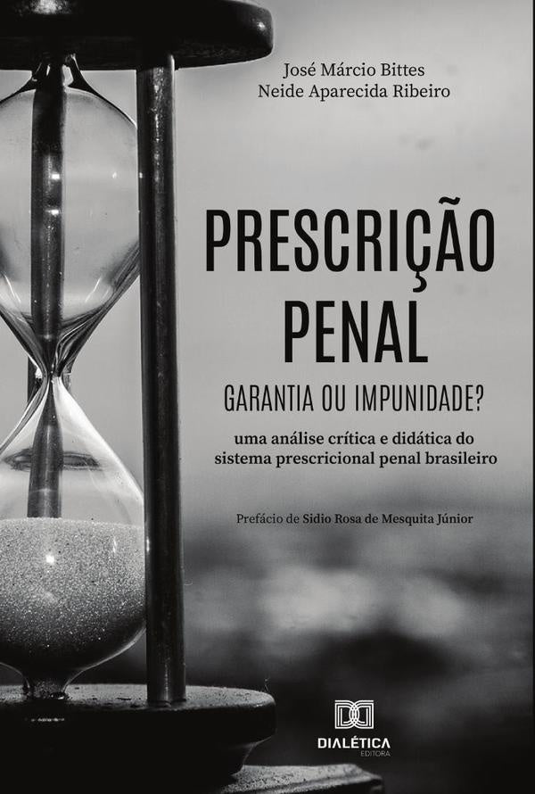 Prescrição penal: garantia ou impunidade? | José Márcio Bittes