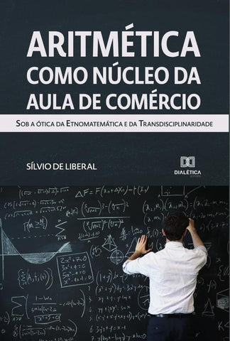 Aritmética como núcleo da Aula de Comércio | Sílvio de Liberal