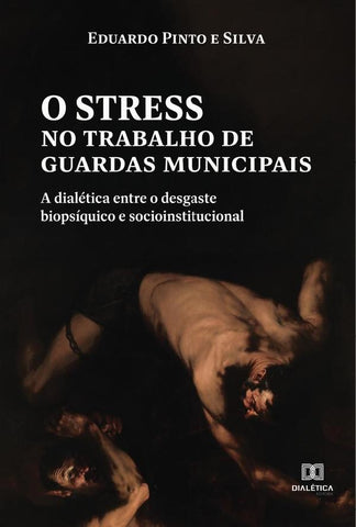 O stress no trabalho de guardas municipais | Eduardo Pinto e Silva