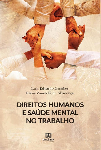 Direitos Humanos e Saúde Mental no Trabalho | Luiz Eduardo Gunther