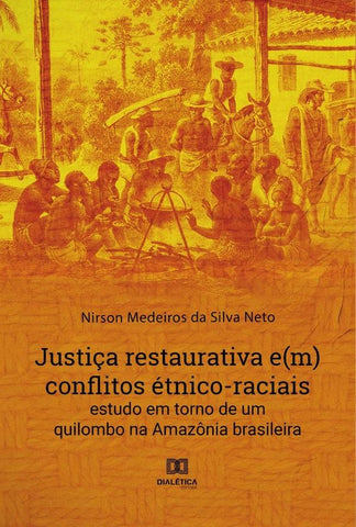 Justiça restaurativa e(m) conflitos étnico-raciais | Nirson Medeiros da Silva Neto