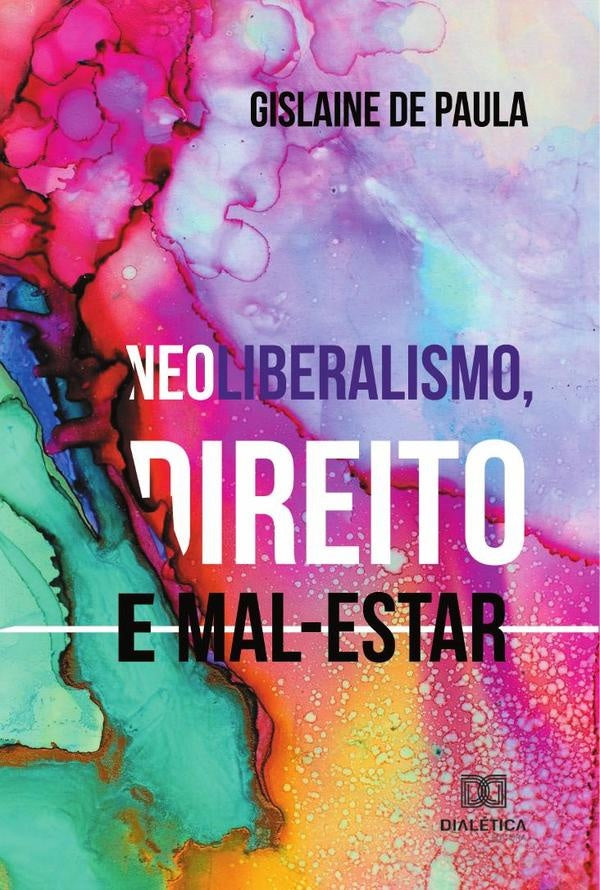 Neoliberalismo, direito e mal-estar | Gislaine de Paula