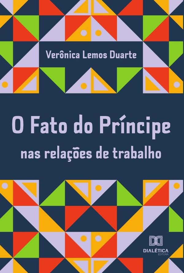 O Fato do Príncipe nas relações de trabalho | Verônica Lemos Duarte