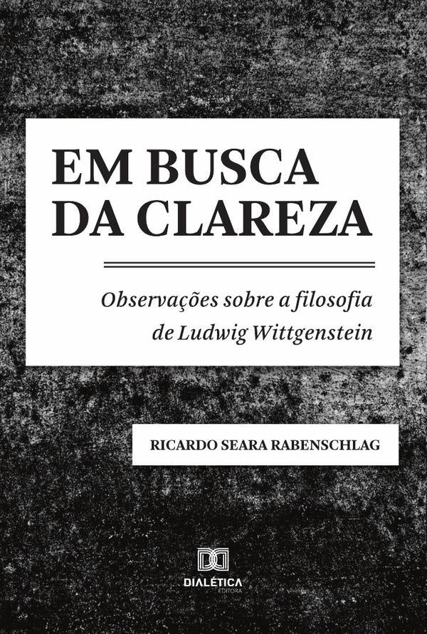 Em busca da clareza | Ricardo Seara Rabenschlag