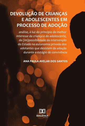 Devolução de crianças e adolescentes em processo de adoção | Ana Paula Avelar dos Santos