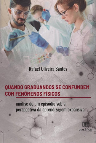 Quando graduandos se confundem com fenômenos físicos | Rafael Oliveira Santos