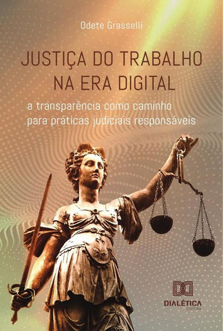 Justiça do Trabalho na era digital | Odete Grasselli
