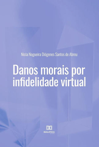 Danos morais por infidelidade virtual | Nicia Nogueira Diógenes Santos de Ab