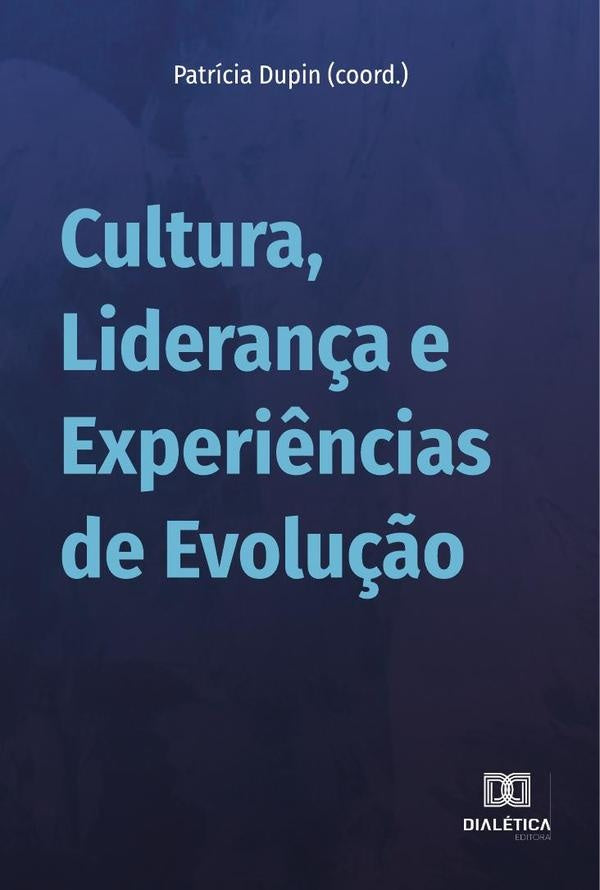 Cultura, Liderança e Experiências de Evolução | Patricia Dupin Santos Moreira